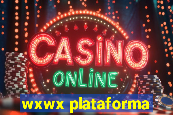 wxwx plataforma